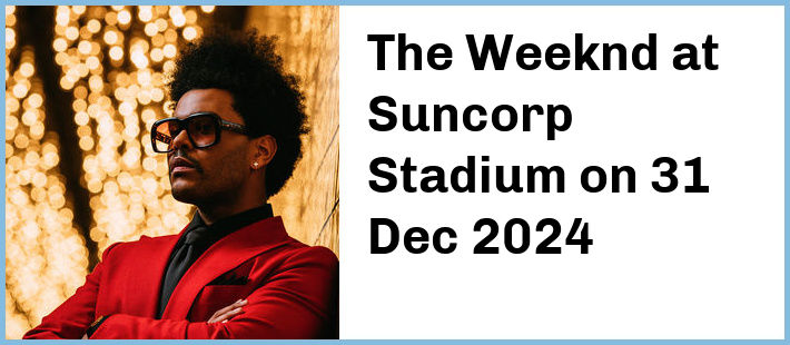 The Weeknd at Suncorp Stadium in Brisbane