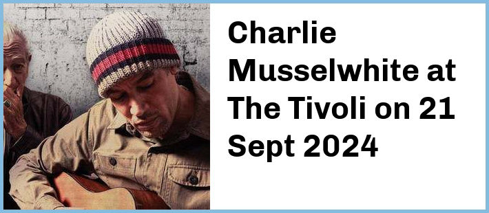 Charlie Musselwhite at The Tivoli in Brisbane