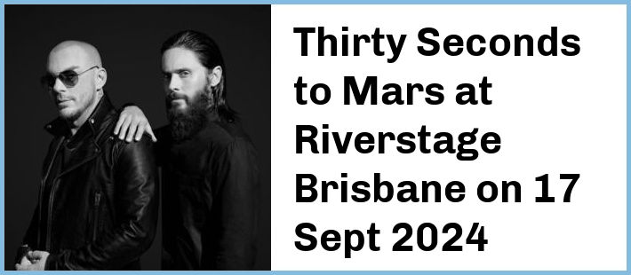 Thirty Seconds to Mars at Riverstage Brisbane in Brisbane
