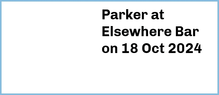 Parker at Elsewhere Bar in Surfers Paradise