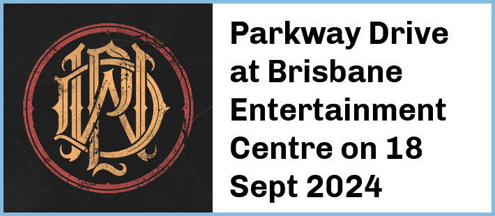 Parkway Drive at Brisbane Entertainment Centre in Brisbane