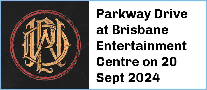 Parkway Drive at Brisbane Entertainment Centre in Brisbane