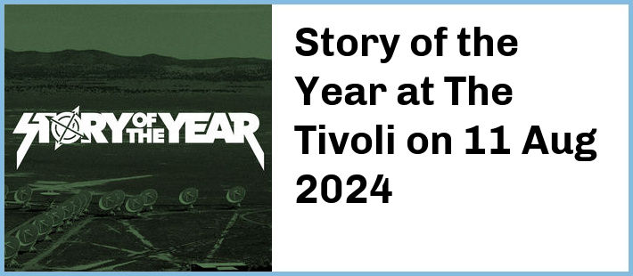 Story of the Year at The Tivoli in Brisbane