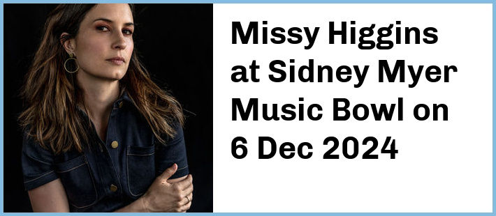 Missy Higgins at Sidney Myer Music Bowl in Melbourne