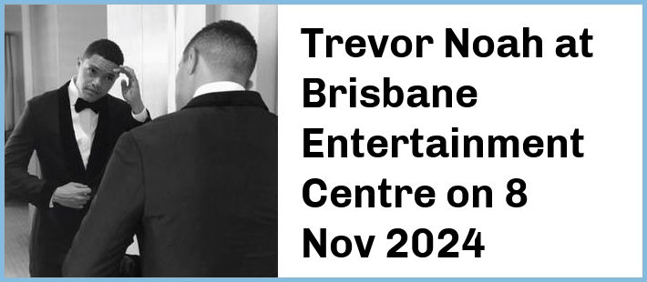 Trevor Noah at Brisbane Entertainment Centre in Brisbane