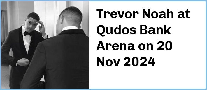 Trevor Noah at Qudos Bank Arena in Sydney Olympic Park