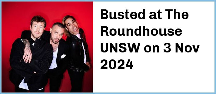 Busted at The Roundhouse UNSW in Kensington