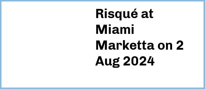 Risqué at Miami Marketta in Gold Coast