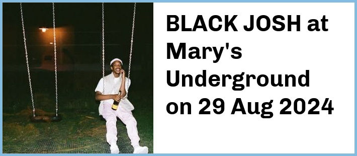 BLACK JOSH at Mary's Underground in Sydney