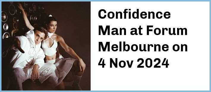 Confidence Man at Forum Melbourne in Melbourne