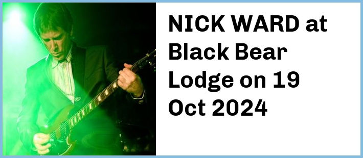 NICK WARD at Black Bear Lodge in Fortitude Valley