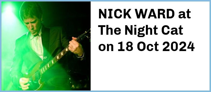 NICK WARD at The Night Cat in Fitzroy