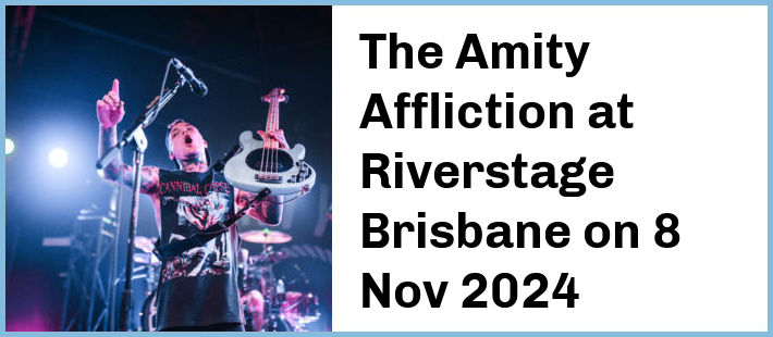 The Amity Affliction at Riverstage Brisbane in Brisbane