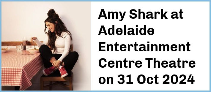 Amy Shark at Adelaide Entertainment Centre Theatre in Hindmarsh