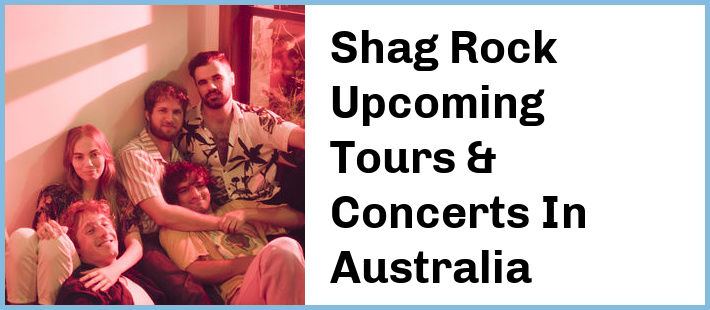 Shag Rock Tickets Australia