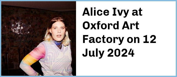 Alice Ivy at Oxford Art Factory in Sydney