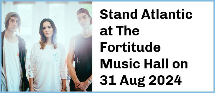 Stand Atlantic at The Fortitude Music Hall in Brisbane