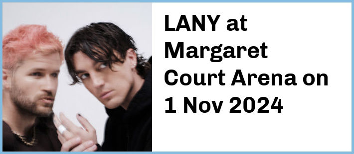 LANY at Margaret Court Arena in Melbourne