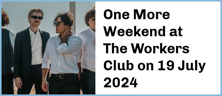 One More Weekend at The Workers Club in Fitzroy