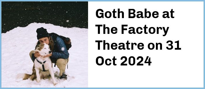 Goth Babe at The Factory Theatre in Marrickville