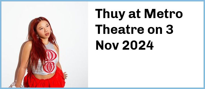 Thuy at Metro Theatre in Sydney