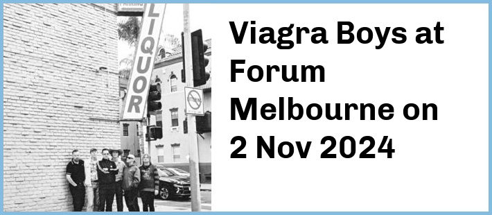 Viagra Boys at Forum Melbourne in Melbourne