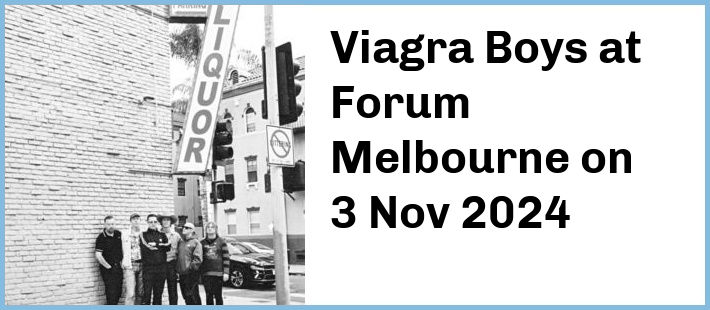 Viagra Boys at Forum Melbourne in Melbourne