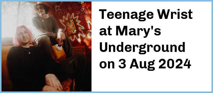 Teenage Wrist at Mary's Underground in Sydney