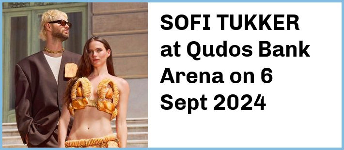 SOFI TUKKER at Qudos Bank Arena in Sydney Olympic Park