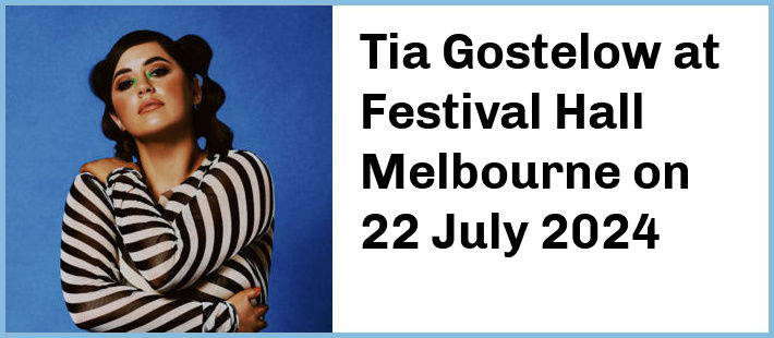 Tia Gostelow at Festival Hall Melbourne in West Melbourne