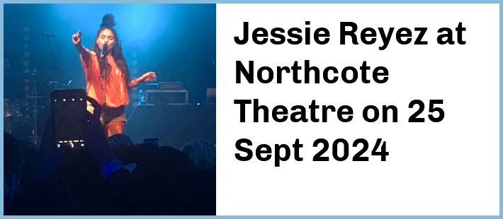 Jessie Reyez at Northcote Theatre in Northcote