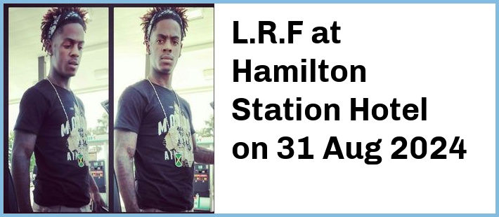 L.R.F at Hamilton Station Hotel in Newcastle