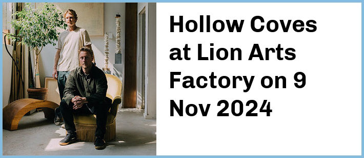 Hollow Coves at Lion Arts Factory in Adelaide