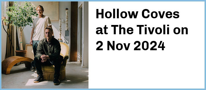 Hollow Coves at The Tivoli in Fortitude Valley