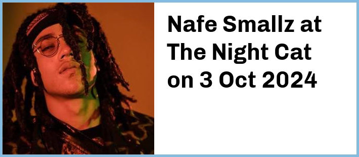 Nafe Smallz at The Night Cat in Fitzroy