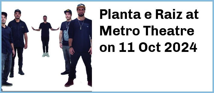 Planta e Raiz at Metro Theatre in Sydney