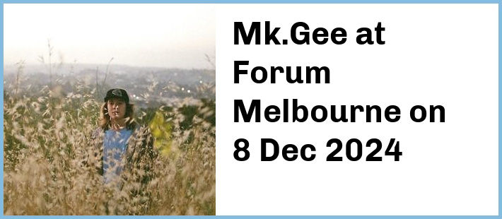 Mk.Gee at Forum Melbourne in Melbourne