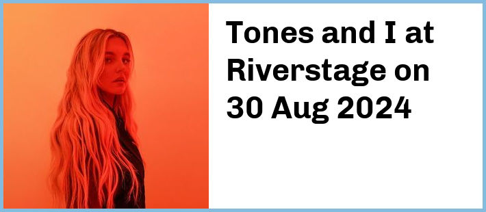 Tones and I at Riverstage in Brisbane