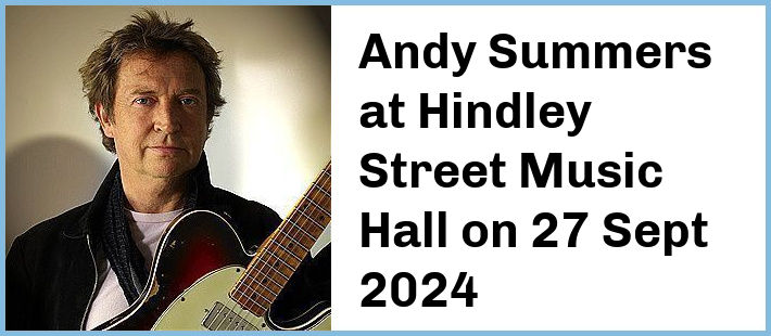 Andy Summers at Hindley Street Music Hall in Adelaide