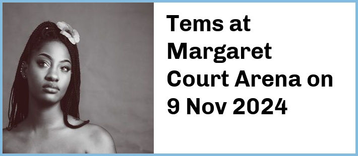 Tems at Margaret Court Arena in Melbourne