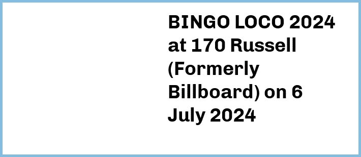 BINGO LOCO 2024 at 170 Russell (Formerly Billboard) in Melbourne