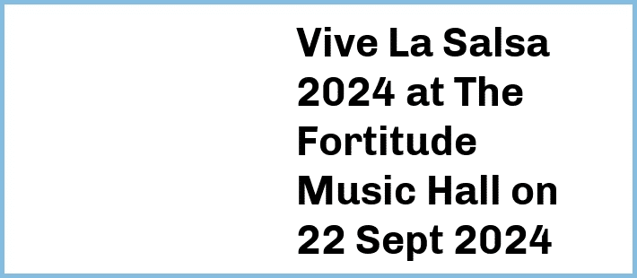 Vive La Salsa 2024 at The Fortitude Music Hall in Brisbane