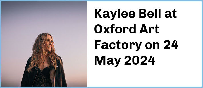 Kaylee Bell at Oxford Art Factory in Sydney