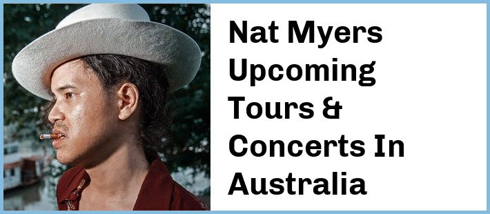 Nat Myers Tickets Australia