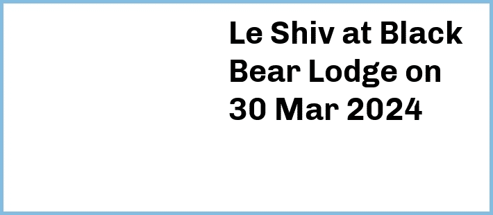 Le Shiv at Black Bear Lodge in Fortitude Valley