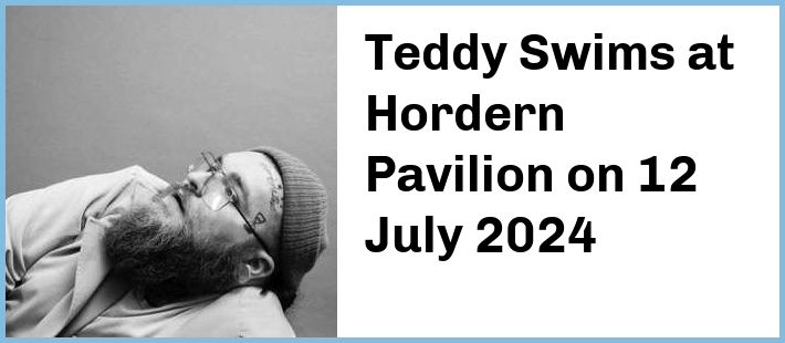 Teddy Swims at Hordern Pavilion in Sydney