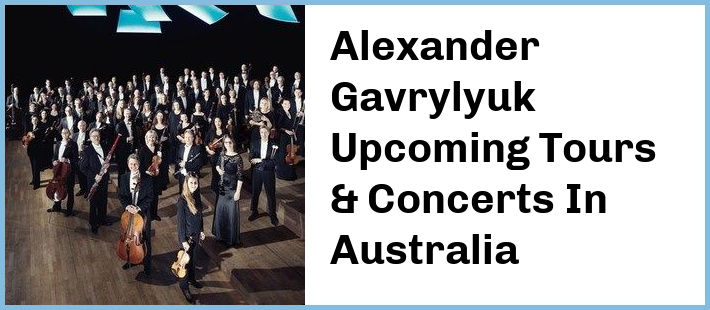 Alexander Gavrylyuk Upcoming Tours & Concerts In Australia