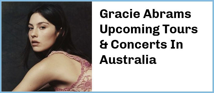 Gracie Abrams Tickets Australia