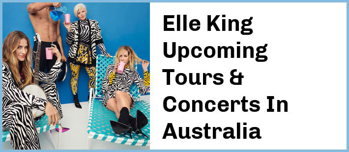 Elle King Upcoming Tours & Concerts In Australia