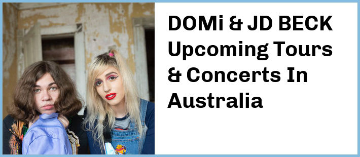 DOMi & JD BECK Tickets Australia